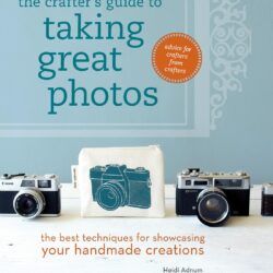 The Crafter's Guide to Taking Great Photos Book