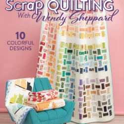 Scrap Quilting with Wendy Sheppard